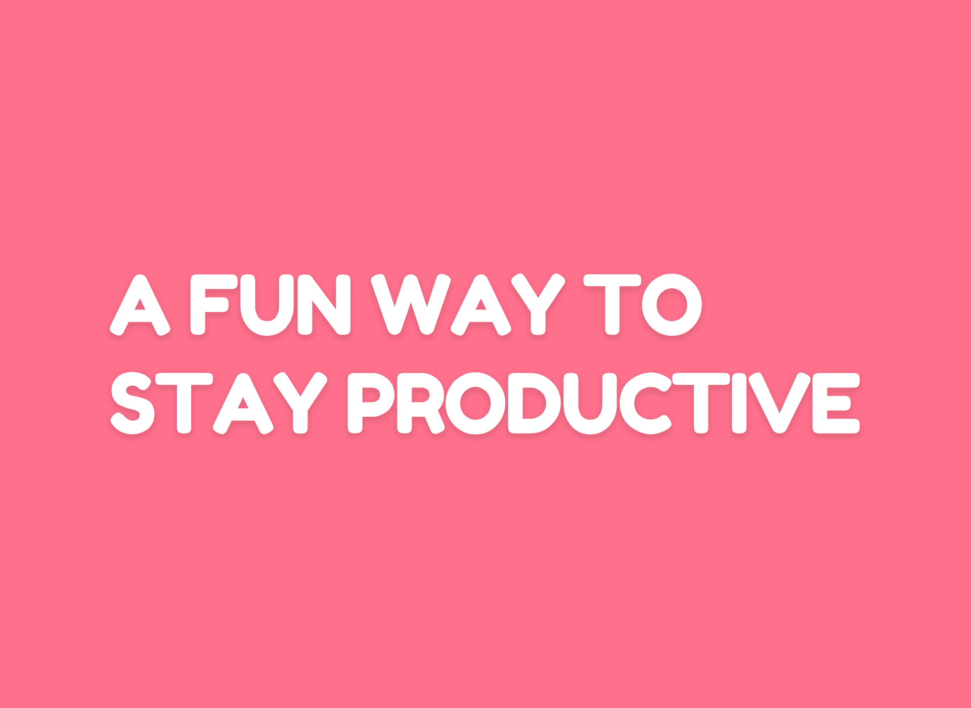 A fun way to stay productive
